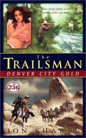 Denver City Gold (Trailsman, Bk 236)