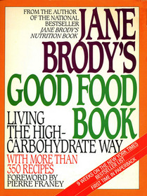Jane Brody's Good Food Book: Living the High-Carbohydrate Way