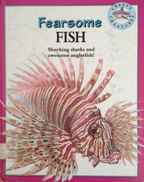 Fearsome Fish (Creepy Creatures)