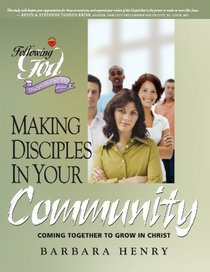 Making Disciples in Your Community (Following God Discipleship)