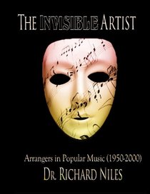 The Invisible Artist: Arrangers In Popular Music (1950-2000)