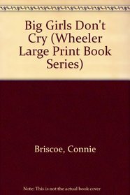 Big Girls Don't Cry (Wheeler Large Print Book Series)