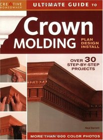 Ultimate Guide to Crown Molding: Plan, Design, Install (Ultimate Guide)