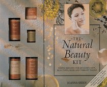 The Natural Beauty Kit: Simple Recipes for Healthy Skin, Beautiful Hair, and Vibrant Looks