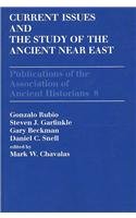 Current Issues and the Study of the Ancient Near East (Publications of the Association of Ancient Historians, No. 8)