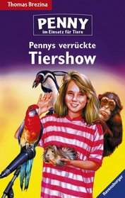 Penny 28. Pennys verrckte Tiershow. Im Einsatz fr Tiere. ( Ab 11 J.).