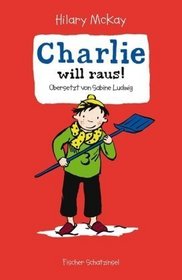 Charlie will raus!