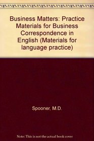 Business Matters: Practice Materials for Business Communication in English (Materials for Language Practice)