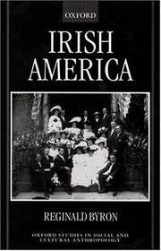 Irish America (Oxford Studies in Social and Cultural Anthropology)