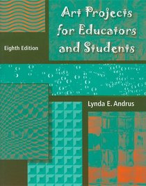 Art Projects for Educators and Students, 8th Edition