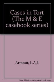 Cases in Tort (The M & E casebook series)