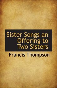 Sister Songs an Offering to Two Sisters