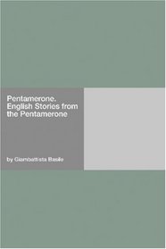 Pentamerone. English Stories from the Pentamerone