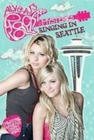 Singing in Seattle (Aly and Aj's Rock N Roll Mysteries)