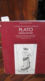 A Guided Tour of Five Works by Plato: With Complete Translations of Euthyphro, Apology, Crito, Phaedo (Death Scene, and 