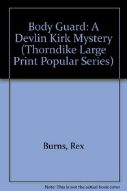 Body Guard: A Devlin Kirk Mystery (Thorndike Large Print Mystery Series)