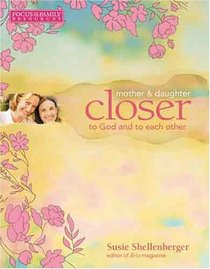 Closer: To God And to Each Other (Focus on the Family Books)