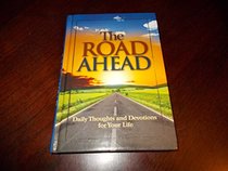 The Road Ahead - Daily Thoughts and Devotions