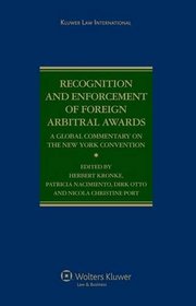 The New York Convention: Recognition And Enforcement of Foreign Arbitral Awards