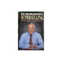 Ed McMahon's Superselling: Performance Techniques for High Volume Sales