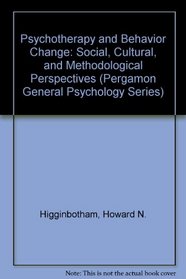 Psychotherapy and Behavior Change: Social, Cultural, and Methodological Perspectives (Pergamon General Psychology Series)