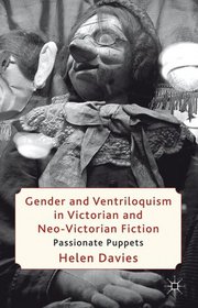 Gender and Ventriloquism in Victorian and Neo-Victorian Fiction: Passionate Puppets