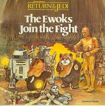 The Ewoks Join The Fight (Star Wars Return of the Jedi Series)
