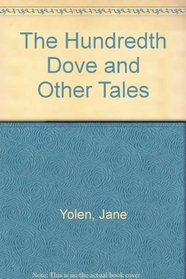 The Hundredth Dove and Other Tales