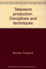 Television production: Disciplines and techniques