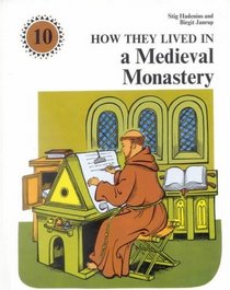 How They Lived in a Medieval Monastery (How They Lived)