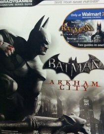 Batman: Arkham City / Includes Batman Arkham Asylum - Two Guides in One! (BradyGames Signature Series Guide)