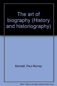 ART OF BIOGRAPHY (History and historiography)