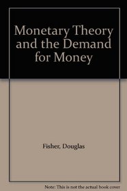 Monetary Theory and the Demand for Money