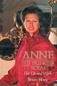 Anne: The Princess Royal : Her Life and Work (Windsor Selection)