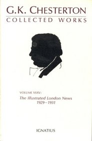 The Collected Works of G.K. Chesterton: The Illustrated London News : 1929-1931 (Collected Works of Gk Chesterton)