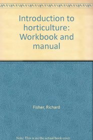 Introduction to Horticulture: Workbook and Manual