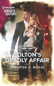 Colton's Deadly Affair (Coltons of New York, Bk 7) (Harlequin Romantic Suspense, No 2239)