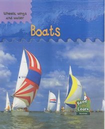 Boats (Read & Learn: Wheels, Wings & Water)