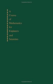 Course of Mathematics for Engineers and Scientists: v. 3 (Pergamon international library)