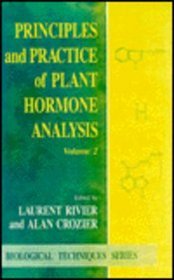 Principles and Practice of Plant Hormone Analysis: Volume 2 (Biological Techniques Series)