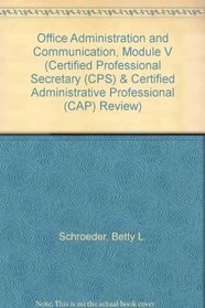 Office Administration and Communication, Module V (Certified Professional Secretary Examination Review Series)