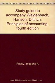 Study guide to accompany Walgenbach, Hanson, Dittrich, Principles of accounting, fourth edition