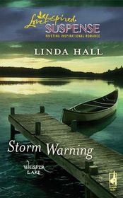 Storm Warning (Whisper Lake, Bk 1) (Love Inspired Suspense, No 179)