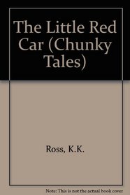 THE LITTLE RED CAR (Chunky Tales)