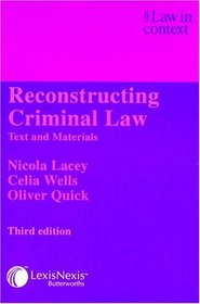 Reconstructing Criminal Law : Text and Materials (Law in Context)