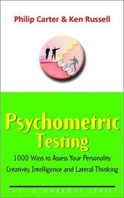 Psychometric Testing: 1000 Ways to assess your personality, creativity, intelligence and lateral thinking