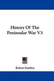 History Of The Peninsular War V3