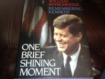 One brief shining moment: Remembering Kennedy