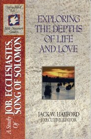 The Spirit-filled Life Bible Discovery Series B8-exploring The Depths Of Life  Love (job/ecclesiastes/song Of Solomon)