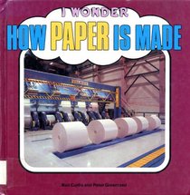How Paper Is Made (I Wonder)